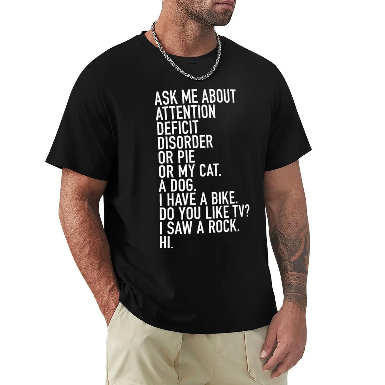 Funny ADHD Quote Ask Me About My Attention Deficit Disorder T-Shirt Holiday All Match T-Shirt