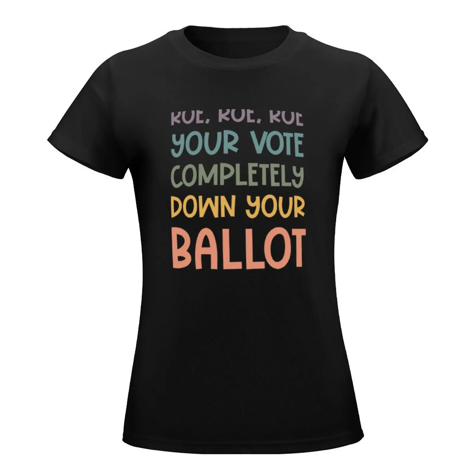 Roe Roe Roe Your Vote Completely Down Your Ballot - Pro Choice T-Shirt customizeds sweat kawaii clothes korean Women's clothes