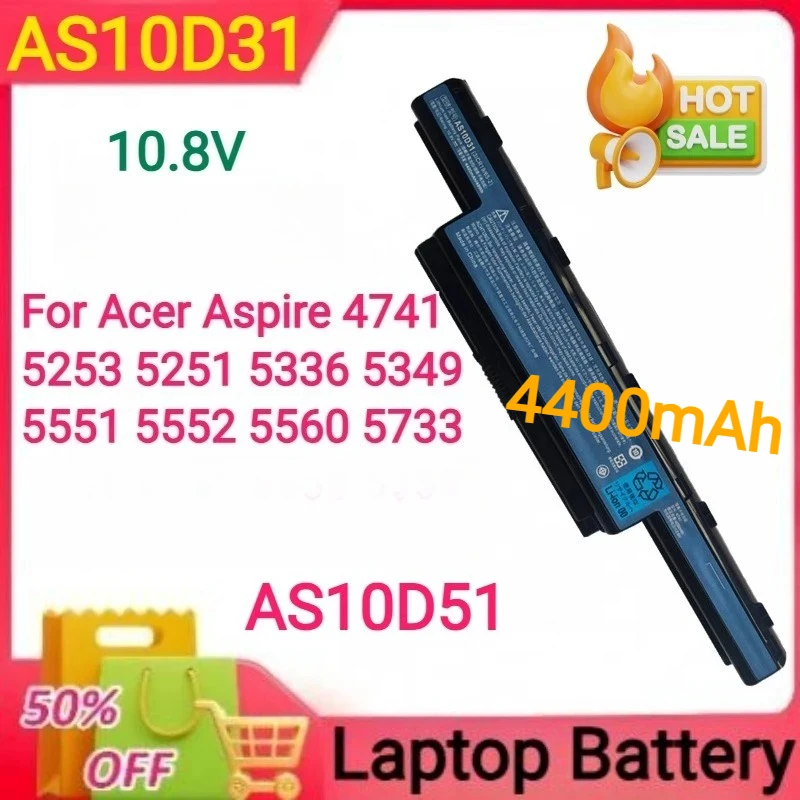 

10.8V 4400mAh AS10D31 AS10D51 for Acer Aspire 4741 5253 5251 5336 5349 5551 5552 5560 5733 for Acer TravelMate 5740 5735 5735Z