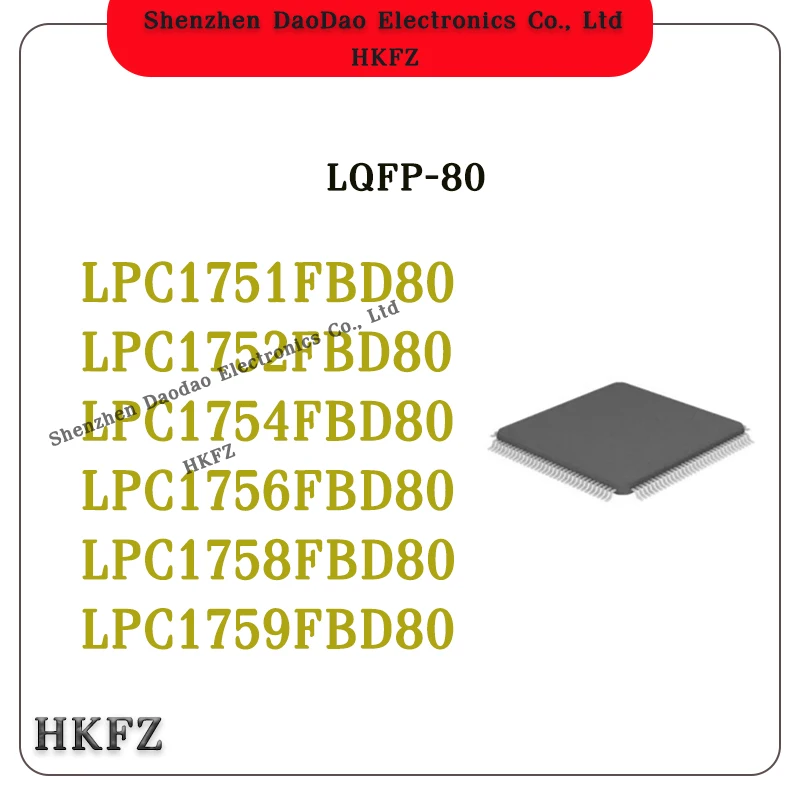 

LPC1751FBD80 LPC1752FBD80 LPC1754FBD80 LPC1756FBD80 LPC1758FBD80 LPC1759FBD80 LQFP-80 Microcontroller chip IC new original