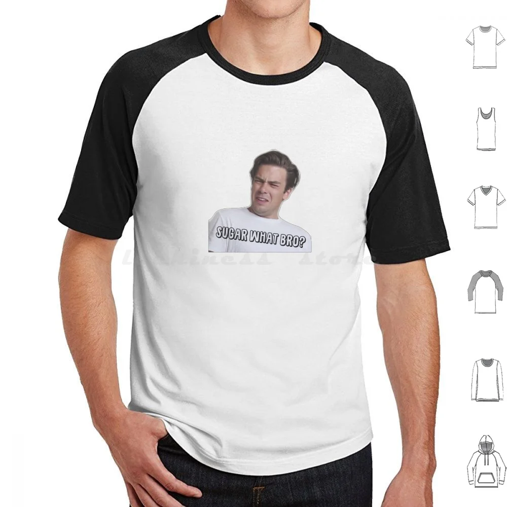 Sugar What Bro ? T Shirt Big Size 100% Cotton Noel Miller Cody Ko Tmg Tiny Meat Gang Thats Cringe Vine Peanut Butter Baby