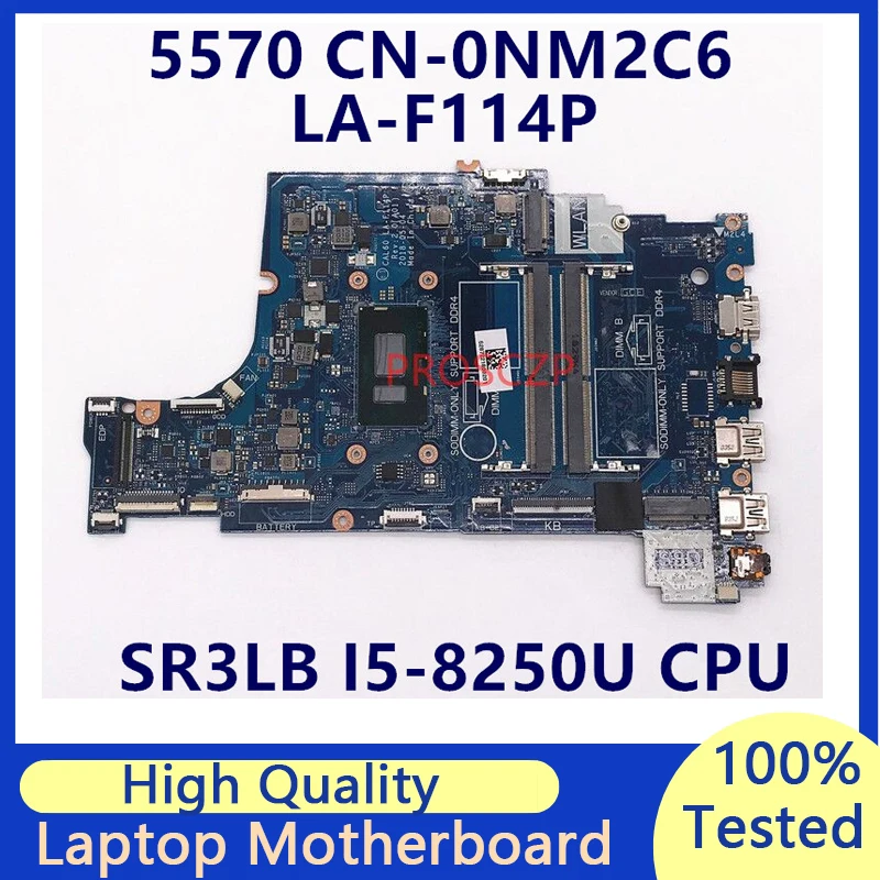 

CN-0NM2C6 0NM2C6 NM2C6 Mainboard For DELL 5570 Laptop Motherboard With SR3LB I5-8250U CPU LA-F114P 100% Tested Working Well