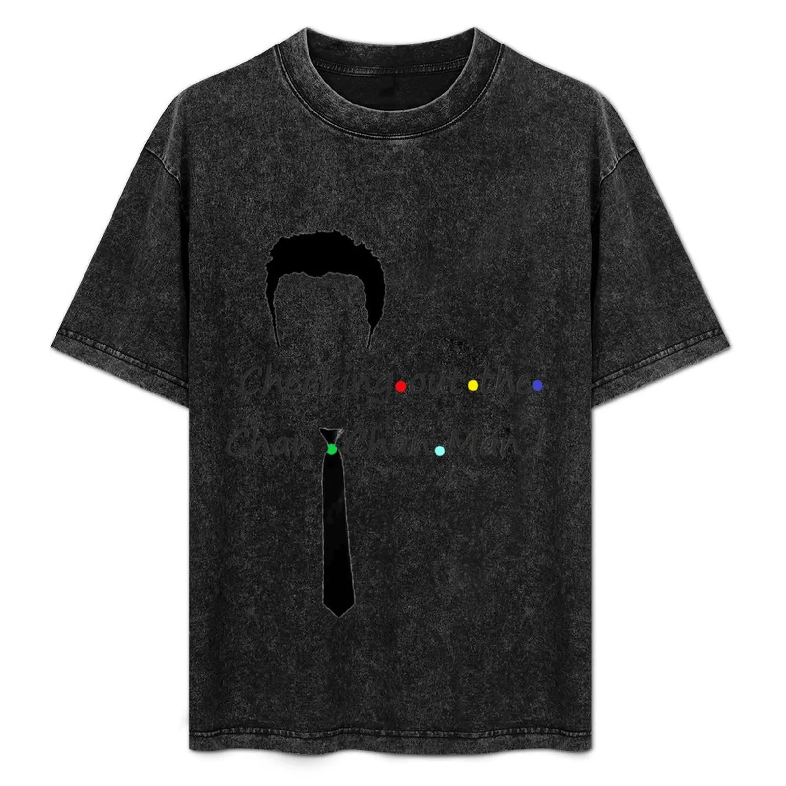 Checking out the Chan Chan man! T-Shirt Casual Fashion Short Sleeve Cotton T-Shirt