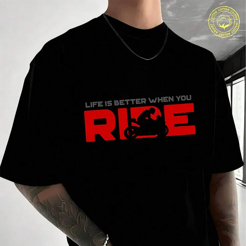 

Life Is Better When You Ride Bold Print Moto Cotton T-Shirt For Riders Men's And Women's Fashion Casual O-Neck Tshirt Tee 2026