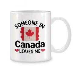 Someone in Canada Loves Me Mugs For Canadian Gift Boyfriend Birthday Gifts Novelty Coffee Ceramic Tea Cups White 11 oz