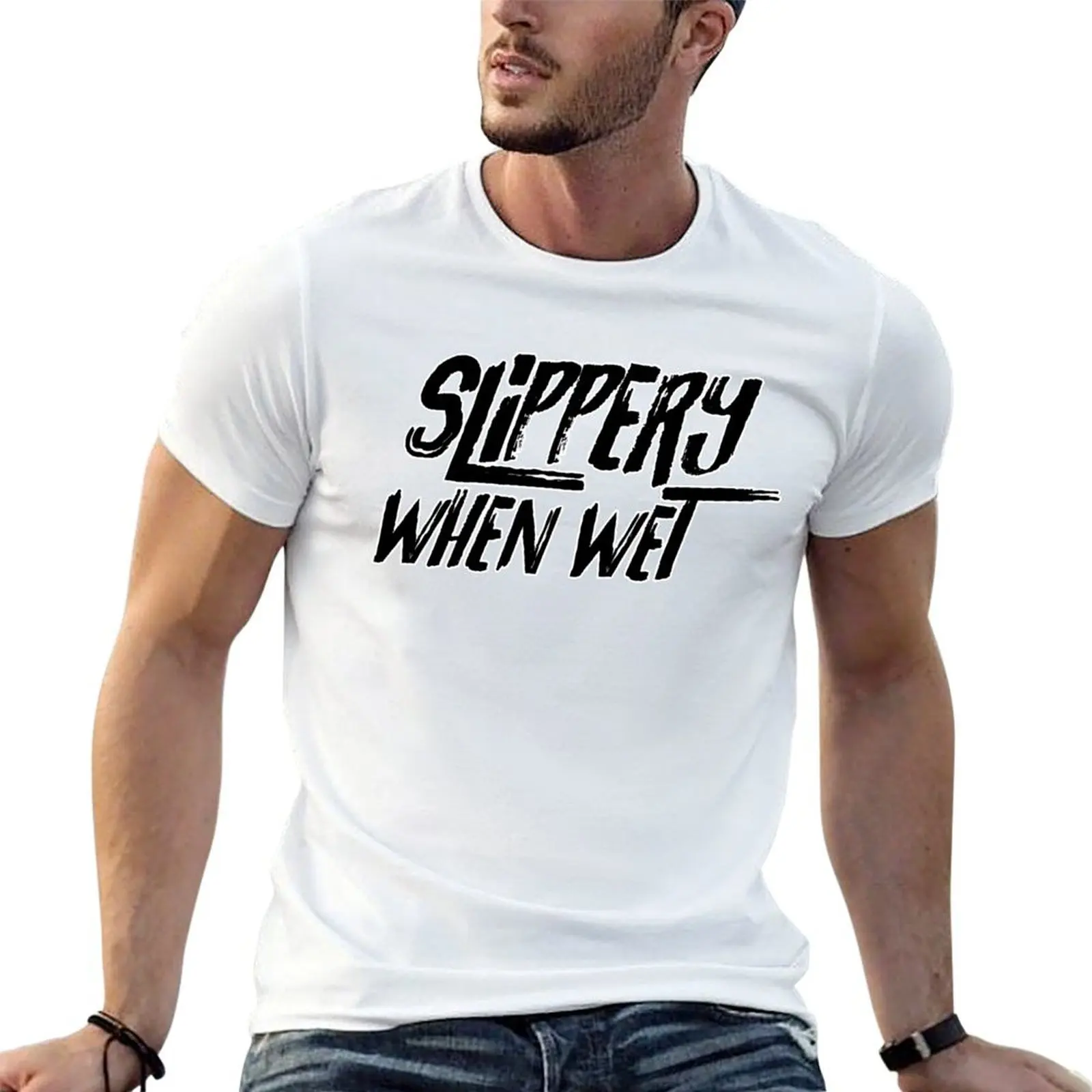 Slippery When Wet. T-Shirt t shirts for man cotton t shirt man casual man t shirt designer T-shirt