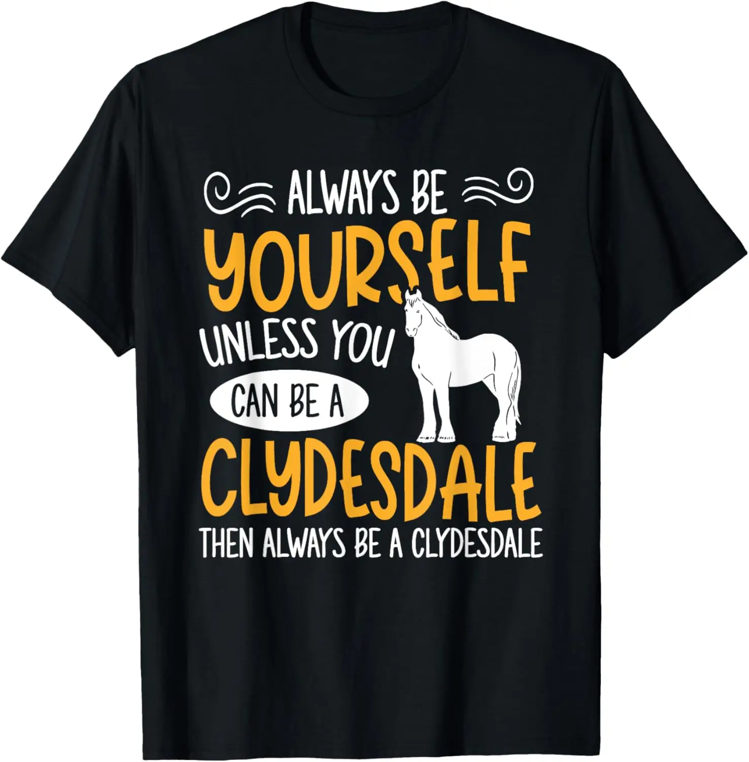 Selalu Jadilah Clydesdale - Kaos Clydesdale Ras Kuda