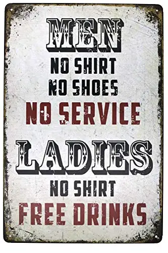 Men No Shirt No Shoes No Service, Ladies No Shirt Free Drinks Wall Poster Tin Sign Vintage BBQ Restaurant Dinner Room Cafe Sho