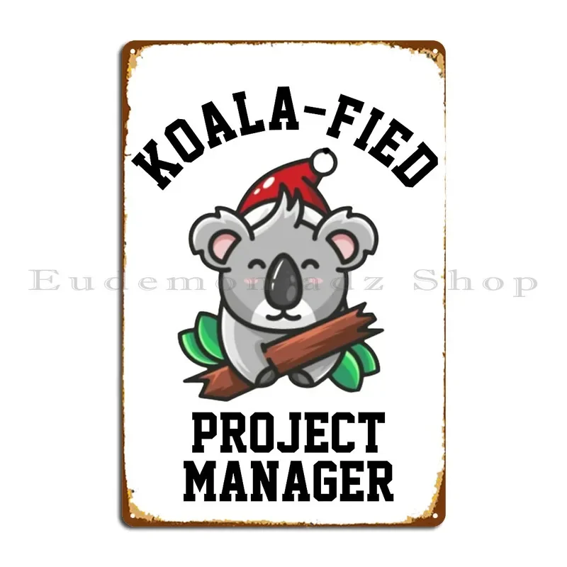 Koalafied Project Manager Metal Sign Party Wall Decor Custom Iron Garage Tin Sign Poster