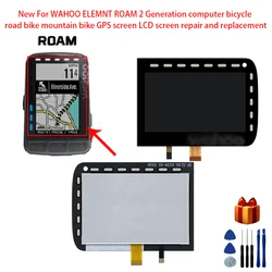 Nowy dla WAHOO ELEMNT ROAM 2 generacji (WFCC6) komputer rower szosowy górski GPS rowerowy ekran wymiany naprawa ekranów LCD