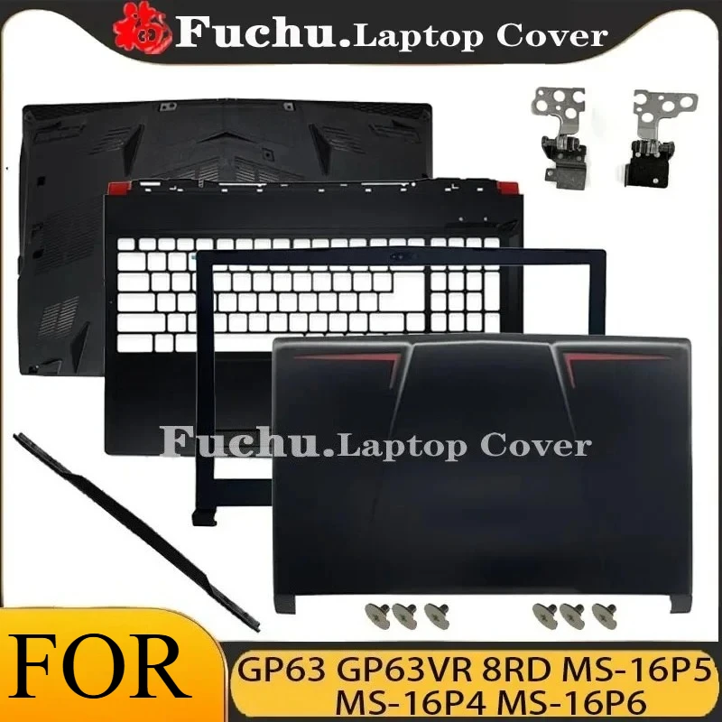 New Case For MSI GP63 GP63-8RD 8RE 8RF MS-16P5 16P6 LCD Back Cover Front Bezel Hinges Palmrest Top Lower Bottom Case Screws 15.6