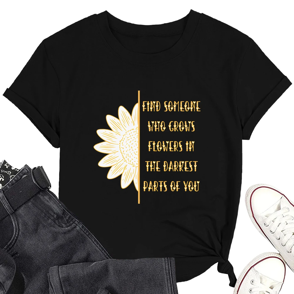 Find Someone Who Grows Flowers In The Darkest Parts of You T-shirt Cowboy Country Music Tees Fashionable Clothes