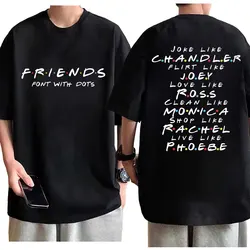 TV Play Friends Series Print T-shirt Men's Women's Fashion Casual Oversized T Shirts Summer Y2k Aesthetics Short Sleeve T-shirts