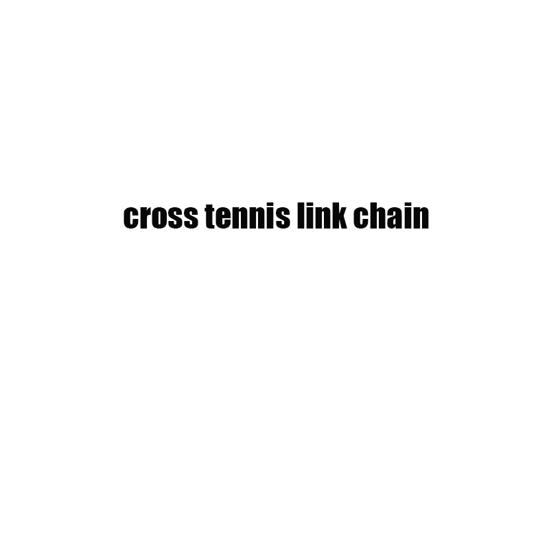 cross tennis link chain This is a link specially set for old customers. Please do not place orders.