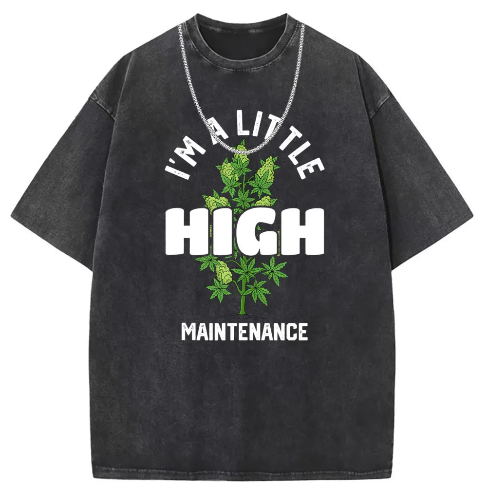 Im A Little High Maintenance Funny Weed Cannabis New Tshirts Sweatshirts Mother Day Long Sleeve New Design Print