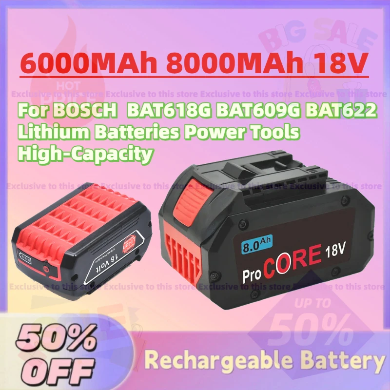 

Новые литиевые аккумуляторы 6000 мАч 8000 мАч 18 В для электроинструментов BOSCH BAT618G BAT609G BAT622, высокая емкость