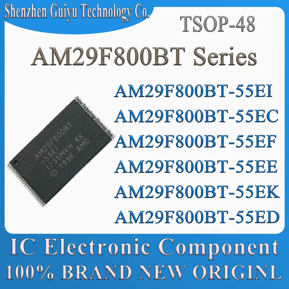 AM29F800BT-55EI AM29F800BT-55EC AM29F800BT-55EF AM29F800BT-55EE AM29F800BT-55EK AM29F800BT-55ED AM29F800BT AM29F TSOP-48 IC Chip