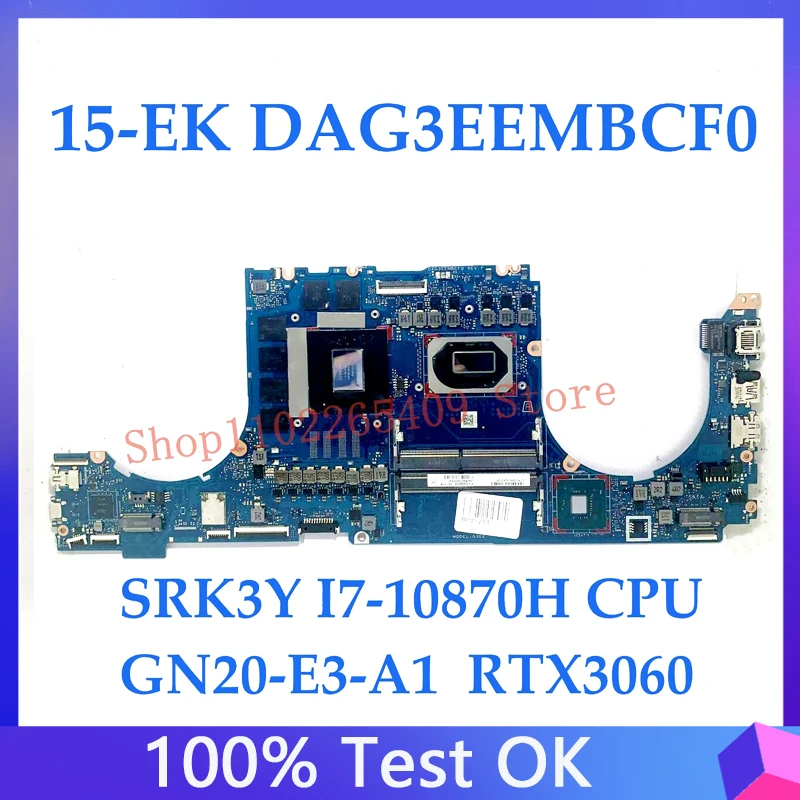 

DAG3EEMBCF0 Mainboard For HP 15-EK 15-EK1000 Laptop Motherboard With SRK3Y I7-10870H CPU GN20-E3-A1 RTX3060 100% Fully Tested OK