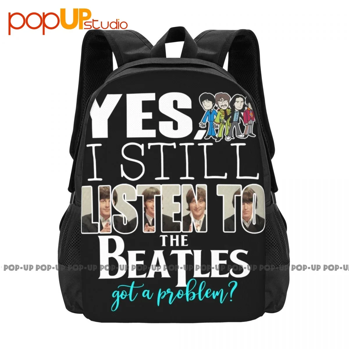 Yes I Still Listen To The Beatls Got A Problem Backpack Large Capacity Hot Foldable Sports Bag Clothes Backpacks