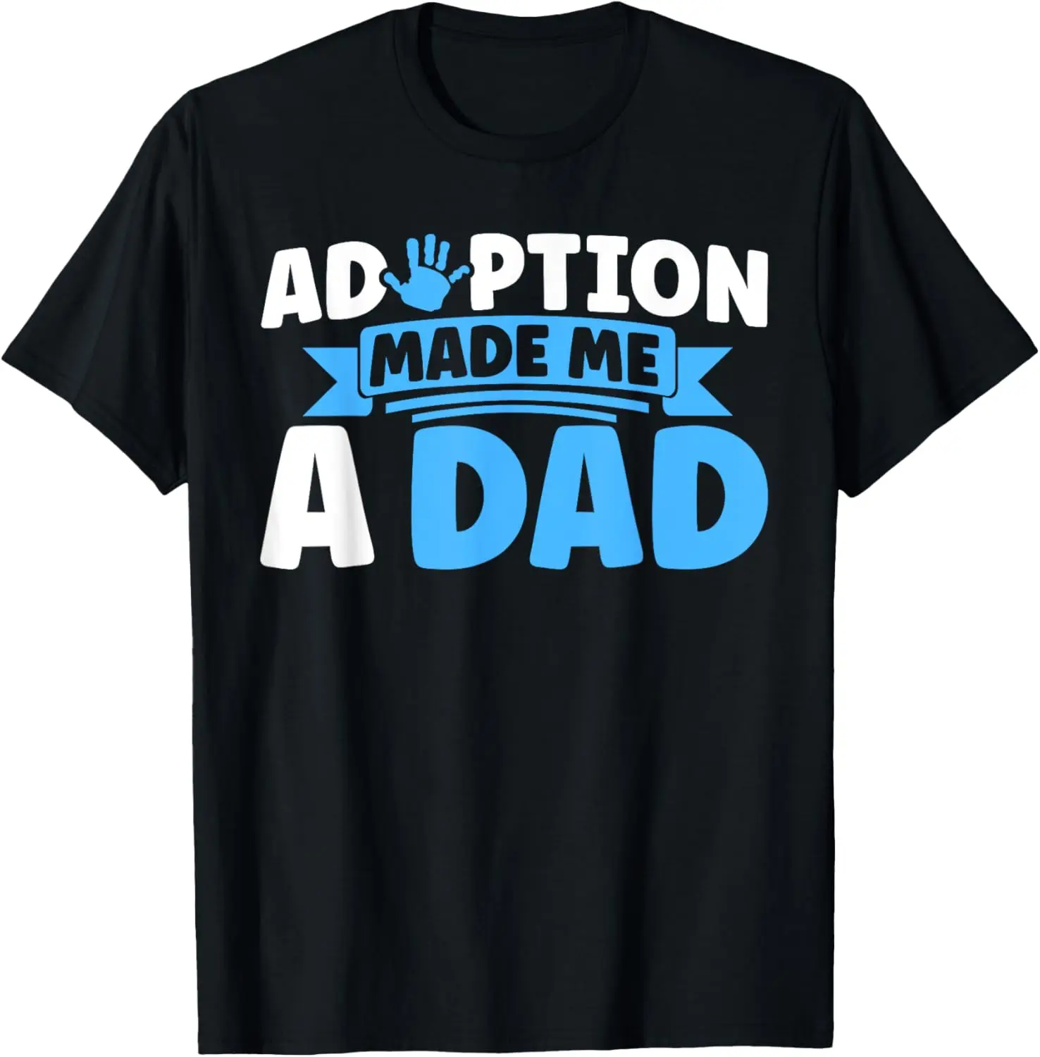 Adopt Gotcha Day Adoption Made Me A Dad Adoption Day T-Shirt