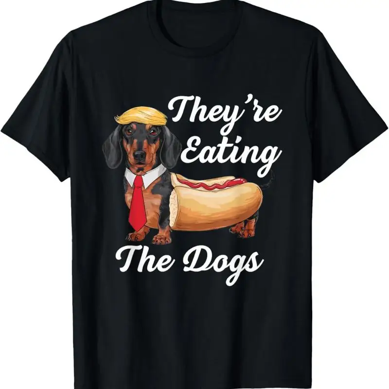 

They're Eating The Dogs Dachshund Hotdog Wiener Dog T Shirt