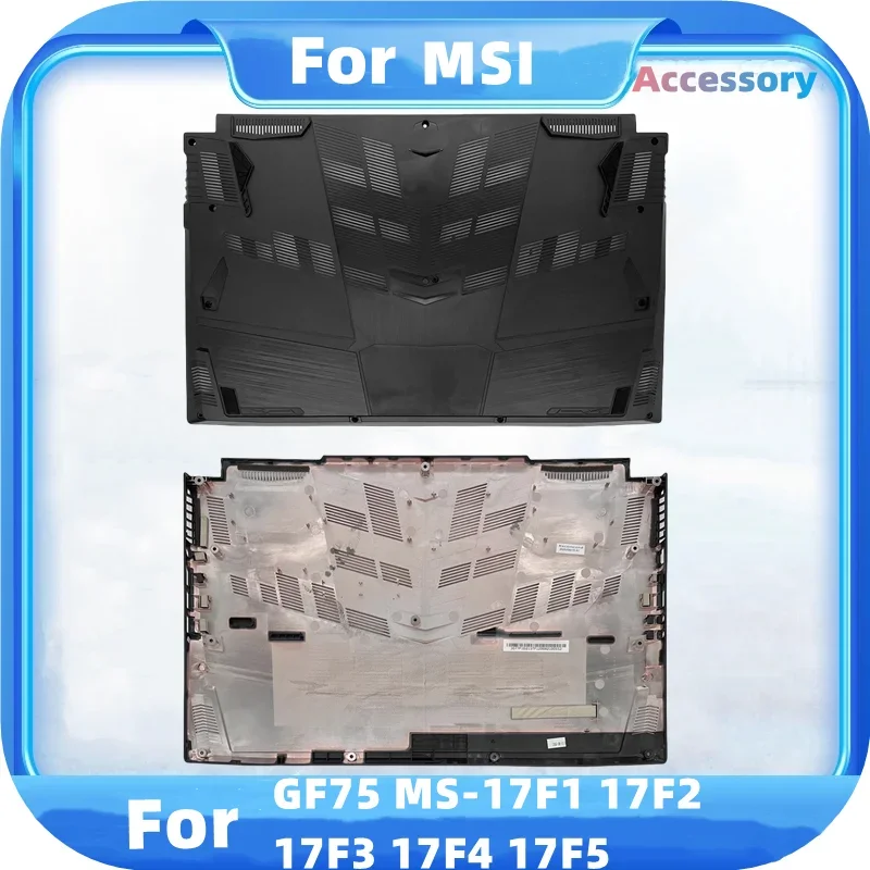 Laptop accessories For MSI GF75 MS-17F1 17F2 17F3 17F4 17F5 bottom Case laptop cover laptop case