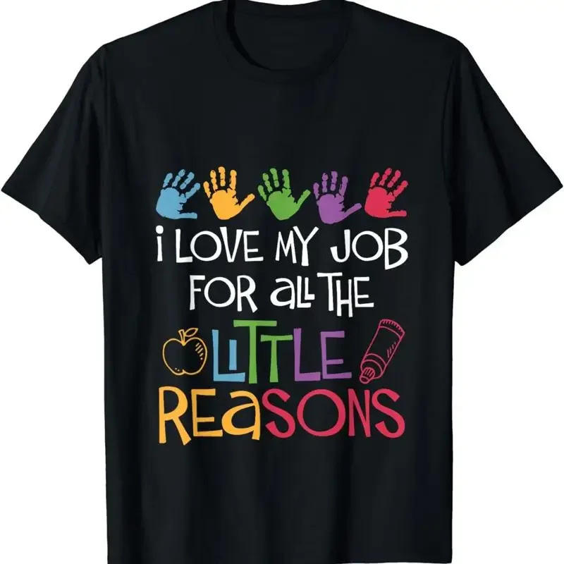 I Love My Job For All The Little Reasons Teacher T Shirt