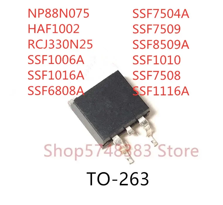 10PCS NP88N075 HAF1002 RCJ330N25 SSF1006A SSF1016A SSF6808A SSF7504A SSF7509 SSF8509 SSF1010 SSF7508 SSF1116A TO-263