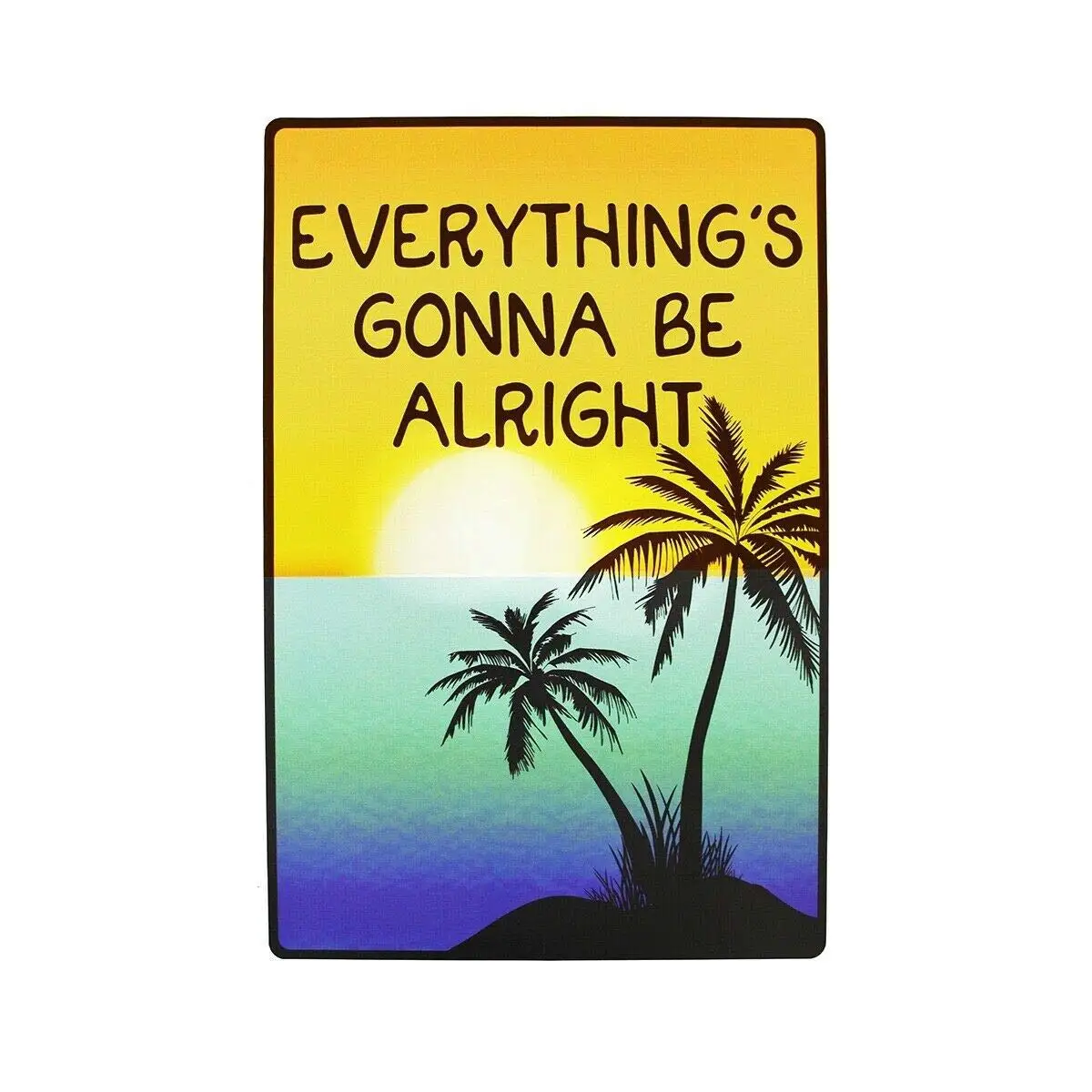 Everything's Gonna Be Alright Tropical Beach Metal Sign Inspirational Home Decor 12x8 Inches sign