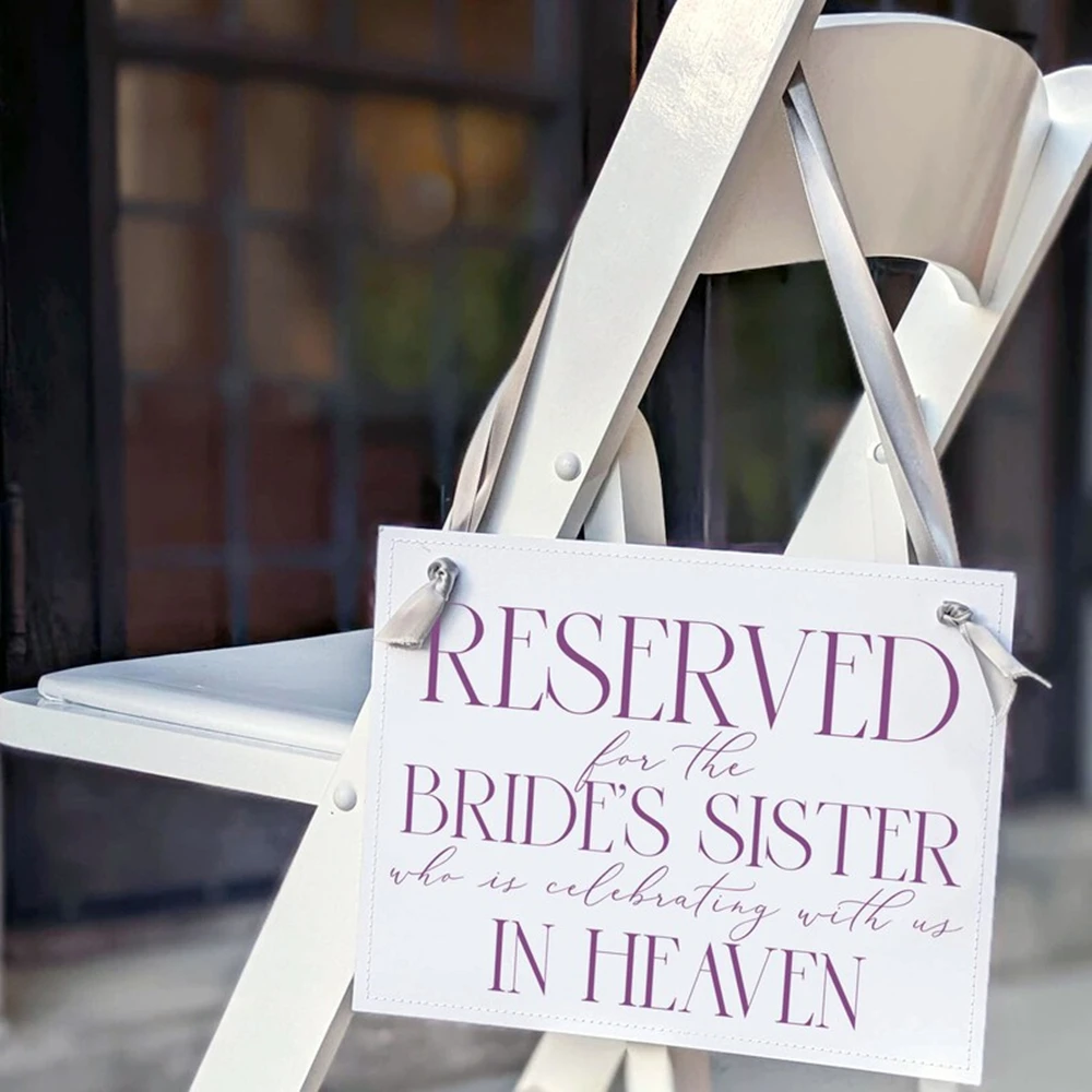 Memorial Sign for Wedding Chair Banner, Chair Banner, To Reserve Seat for Sister of the Bride in Heaven 3101