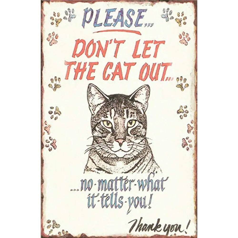 

Винтажный металлический жестяной знак, пожалуйста, не позволяйте кошке выходить из сада, дома, кухни, бара, гостиной, Настенный декор, табличка, знаки, постер