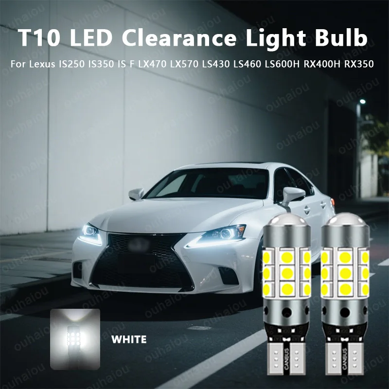

For Lexus IS250 IS350 IS F LX470 LX570 LS430 LS460 LS600H RX400H RX350 LED Clearance Light Parking Lamp W5W T10 CANbus WHite