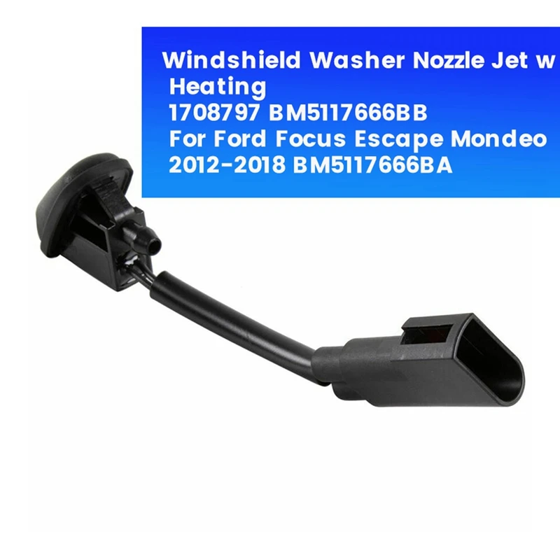 Front Windshield Washer Nozzle Jet With Heating 1708797 BM5117666BB For Ford Focus Escape Mondeo 2012-2018 BM5117666BA Parts