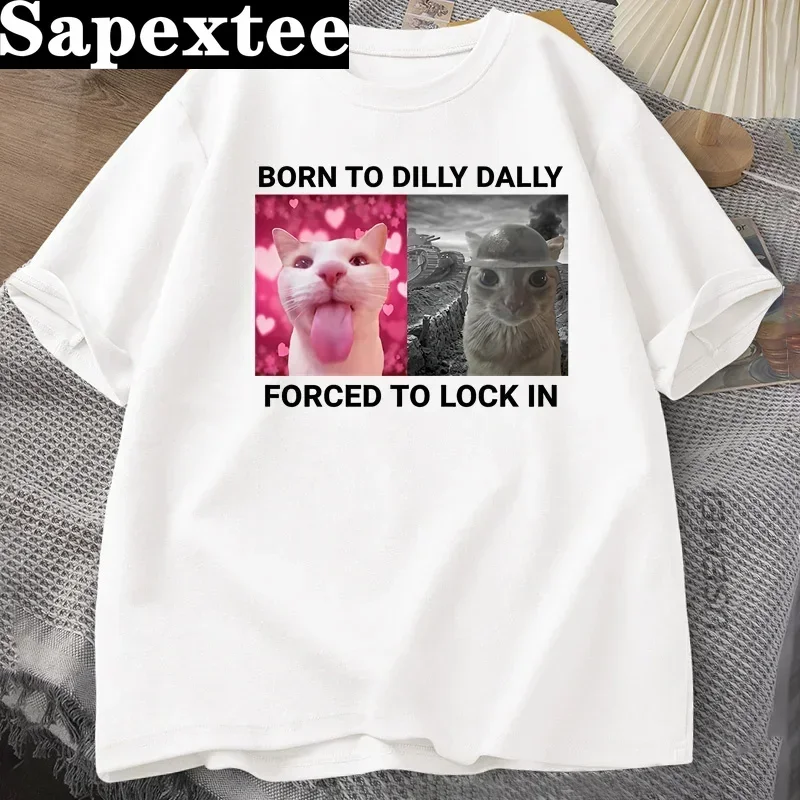 Born To Dilly Dally Fored To Lock in Cat camiseta gráfica divertida Rage Is Consuming Cat hombres mujeres Casual moda camisetas de algodón