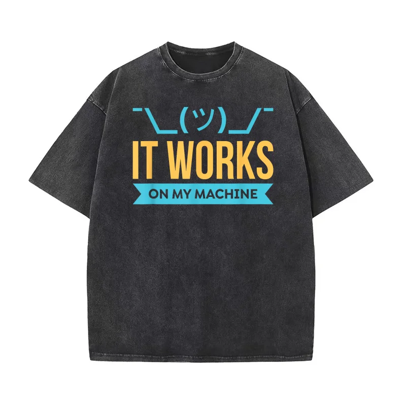 

It Works On My Machine Programming T-Shirt Men Funny Design TShirt Cotton Street Wear Adult Printing Tee Shirts Customize Tops