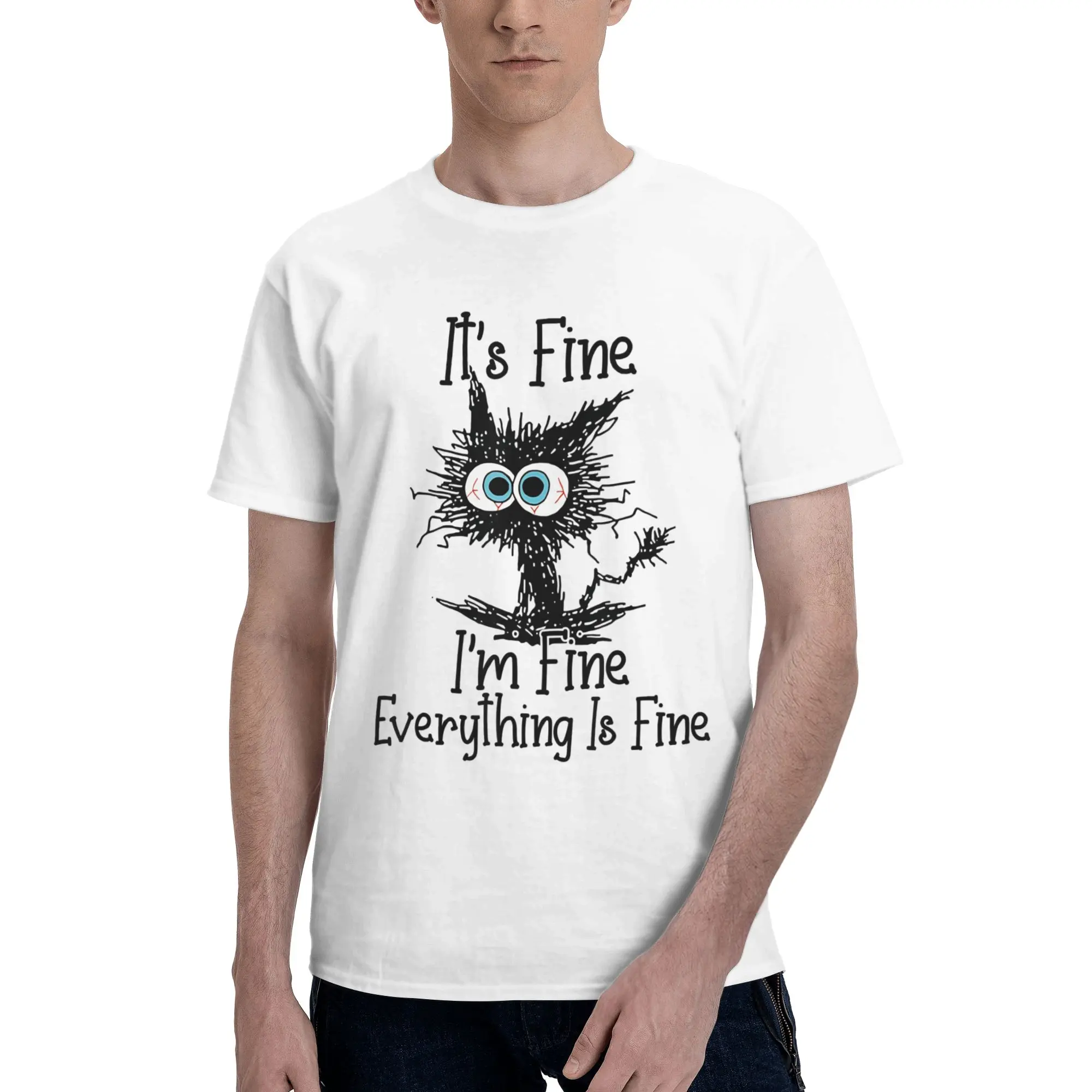 Everything Is Fine Men T Shirt I’m Fine Cat Crazy Tee Shirt Short Sleeve Round Collar Cotton Printed Clothing T-Shirt
