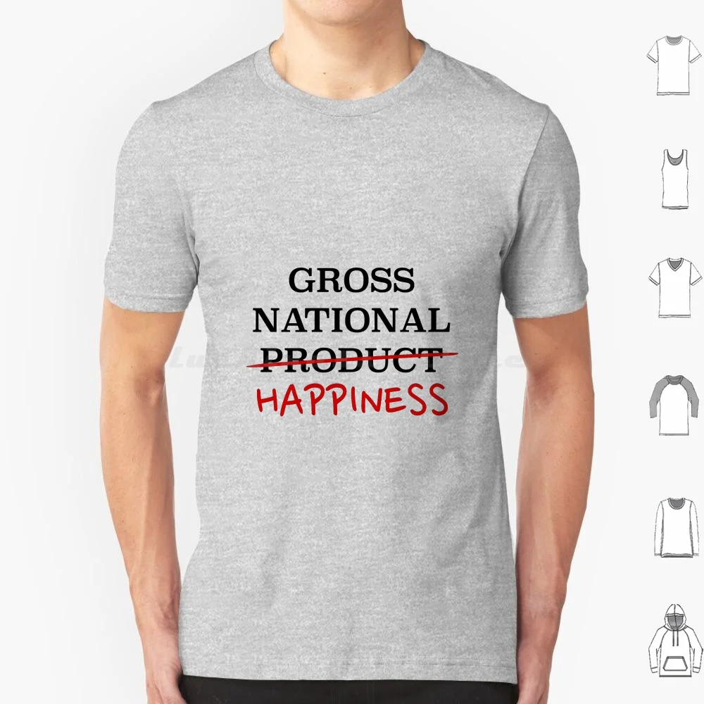 Gross National Happiness T Shirt Cotton Men Women DIY Print Natural Croissance Ecology Be Happy Degrowth Work Less Workaholic