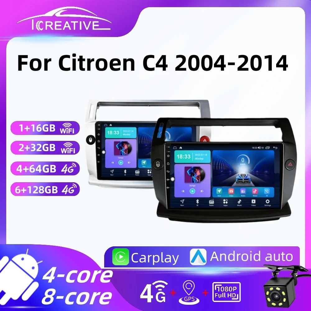 

Car Radio Android for Citroen C4 C-Triomphe Quatre 2004-2014 Wireless Carplay Multimedia 2Din Autoradio Head Unit Navigation GPS