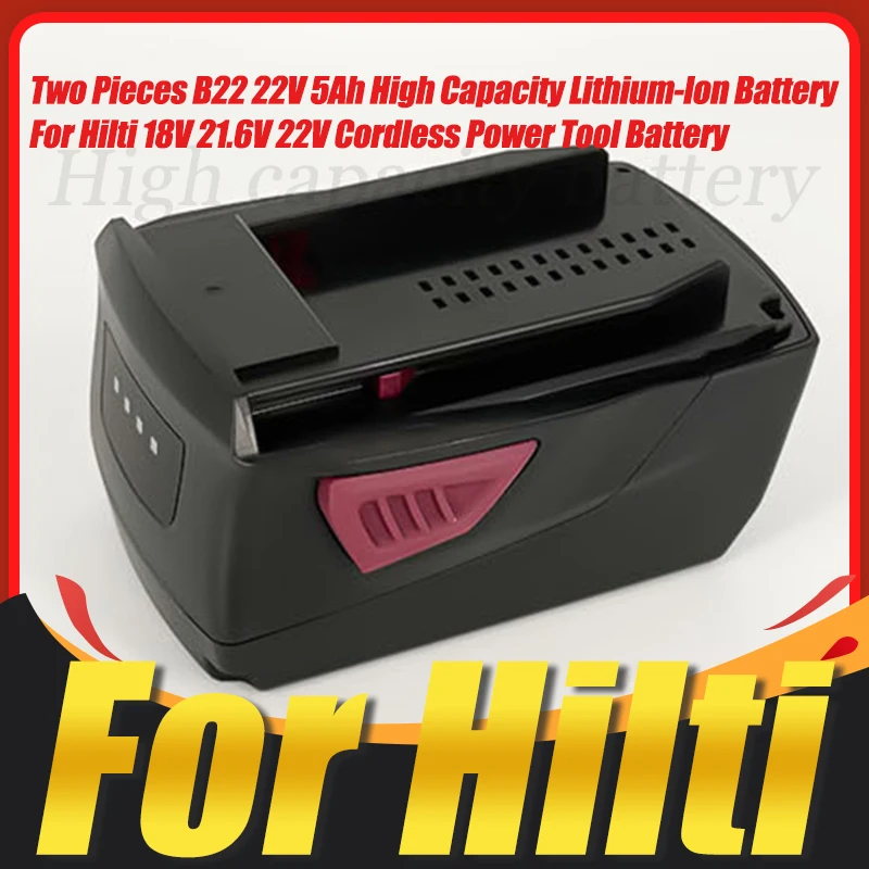 High Quality New 21.6V 5Ah Replace Lithium-Ion Battery For Hilti 21.6V 22V Cordless Tools For Hilti B22 22V Power Tools