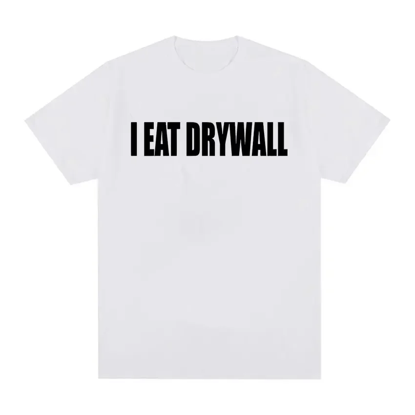 Funny Meme Print T Shirt I EAT DRYWALL Joke Tops Short Sleeve T-shirts Summer Men Women Fashion Casual Cotton Oversized T-shirt