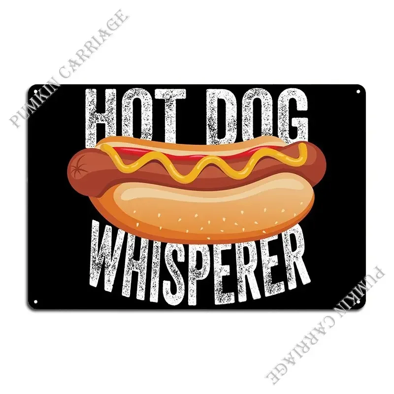 Hot Dog Whisperer Hot Dog Metal Sign Decoration Create Cinema Club Tin Sign Poster