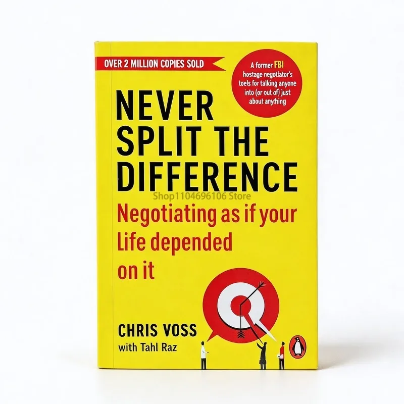 Never Split The Difference Negotiating As If Your Life Depen