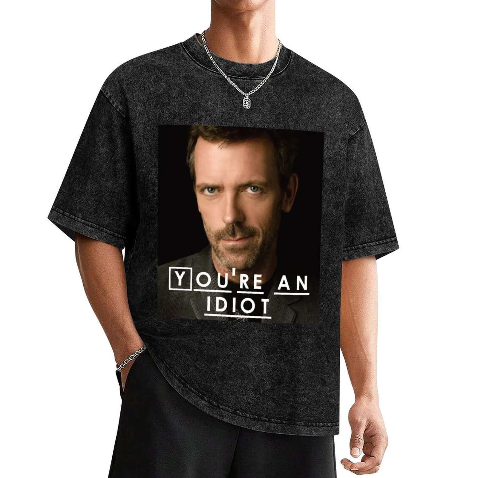 You're an Idiot (Dr. House) T-Shirt hippie clothes Aesthetic clothing men t shirts