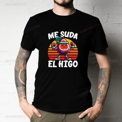 Me Suda El Higo Funny Printed Men's and Women's Short Sleeve T-shirt Spanish Jokes Y2k Vintage Cotton Soft Unisex Casual Tops