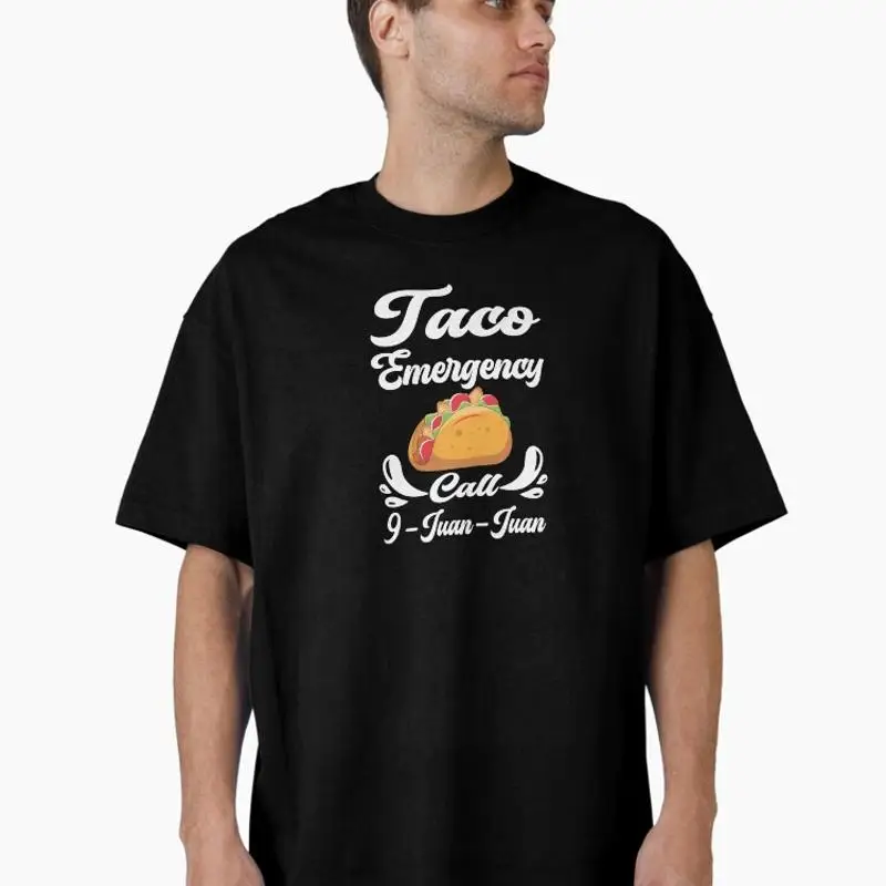 Taco Emergency Call 9 Juan Juan Funny Cinco De Mayo Oversized T-Shirt