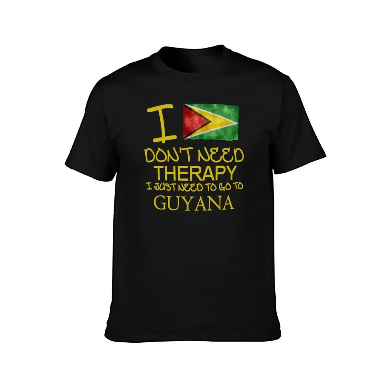 I Don't Need Therapy I Just Need To Go To Guyana T-Shirt Work Short Sleeve Cotton Top