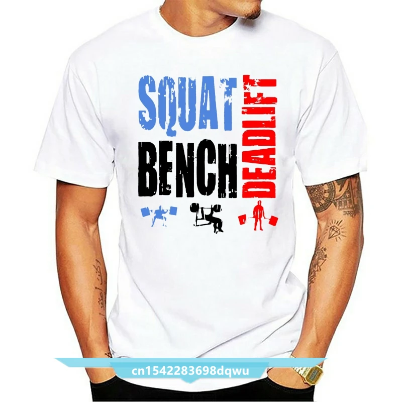 2021 Fashion Quality Squat Bench Deadlift T Shirt Weightlifting Body Building Tee Shirt Fitness Top Tee Order Cool T Shirts