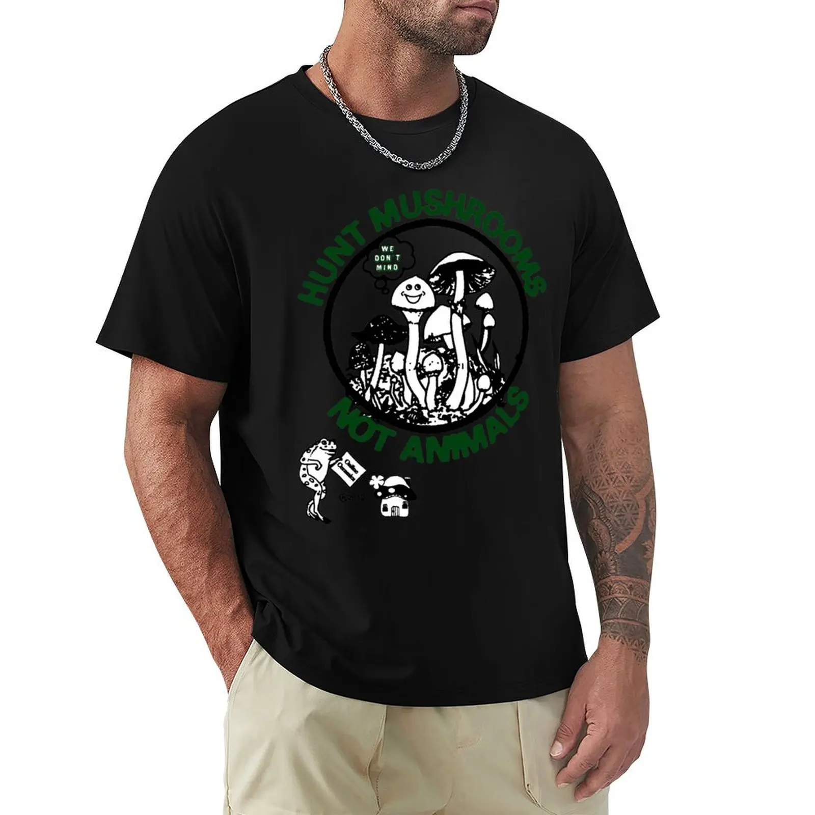 

Hunt Mushrooms Not Animals T-Shirt summer 2025 blanks cotton t shirt men