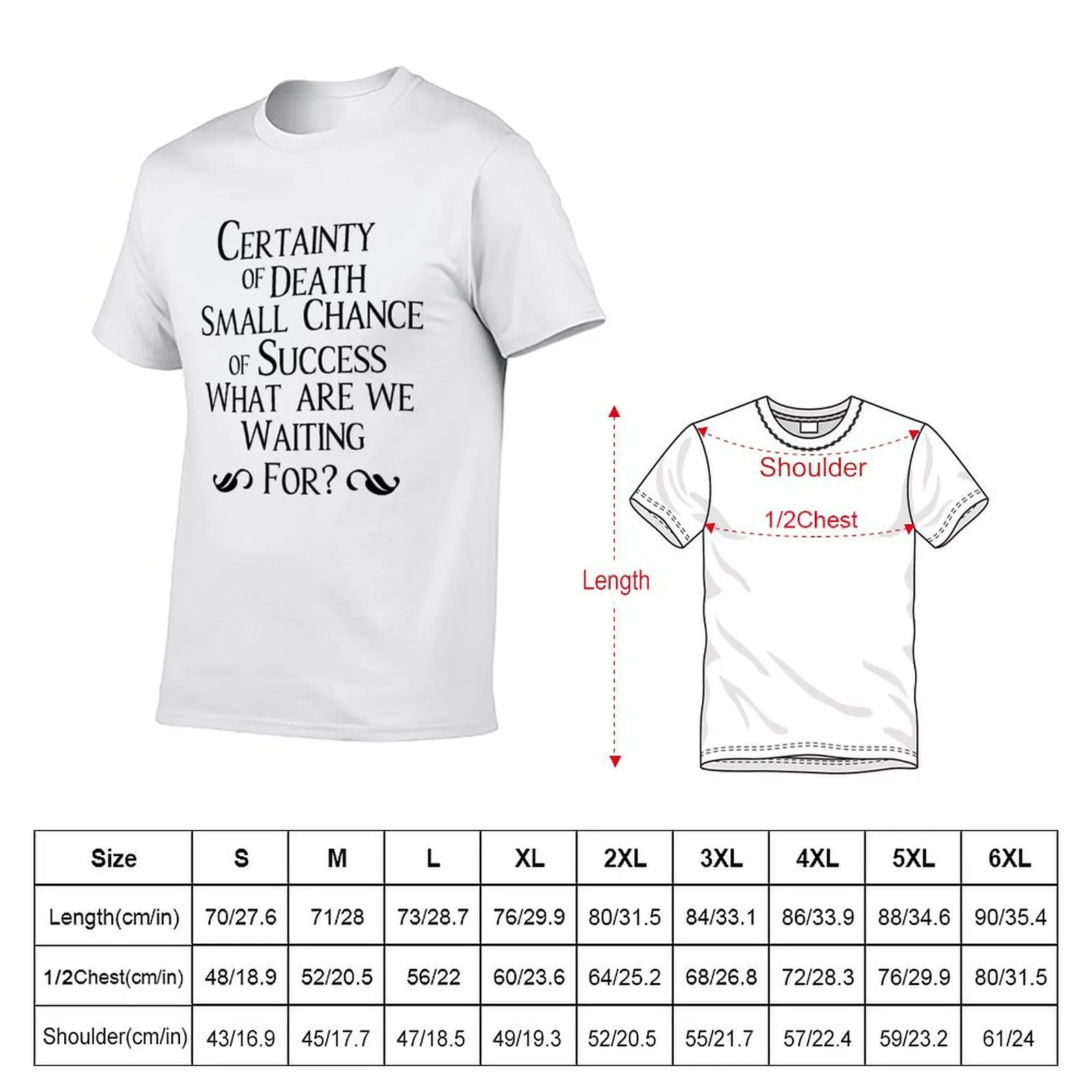 Certainty of death, small chance of success, what are we waiting for? T-Shirt Christmas Casual Short Sleeve Top