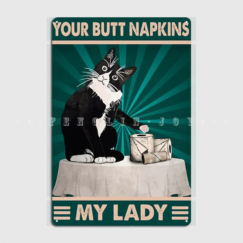 Your Butt Napkins My Lady Metal Sign Cinema Kitchen Wall Retro Painting Décor Tin Sign Poster